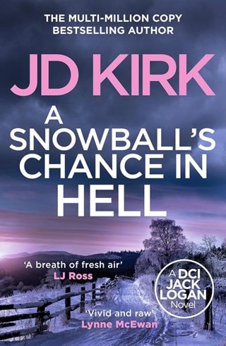 A Snowball's Chance In Hell: DCI Logan Crime Thrillers 9 Paperback By JD Kirk
