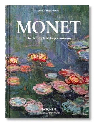 Monet: The Triumph of Impressionism (Bibliotheca Universalis) Hardback By Daniel Wildenstein