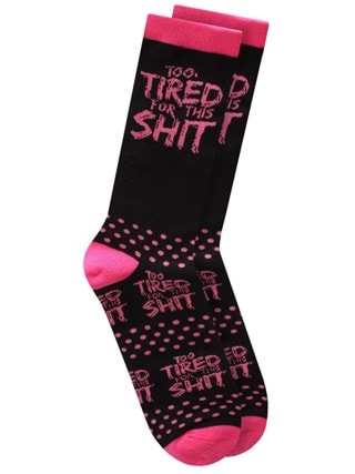 Too Tired For This Shit Twisted Soles Ladies Size 3-7 Socks