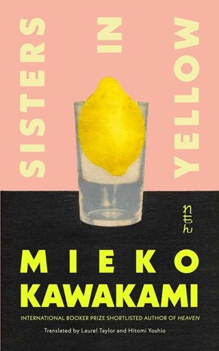 Sisters In Yellow Hardback By Mieko Kawakami