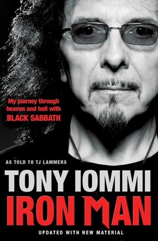 Iron Man: My Journey Through Heaven and Hell with Black Sabbath Paperback By Tony Iommi