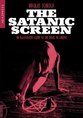The Satanic Screen: An Illustrated Guide to the Devil in Cinema Paperback By Nikolas Schreck