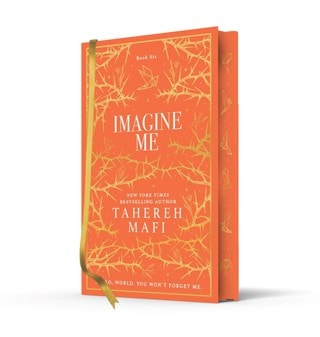 Imagine Me: Shatter Me Book 6 Hardback By Tahereh Mafi