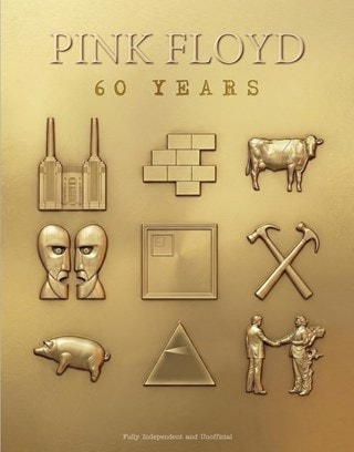 Pink Floyd - 60 Years Hardback By Alison James