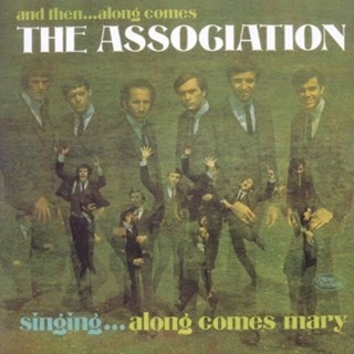 And Then... Along Comes the Association: Singing... Along Comes Mary