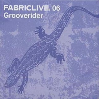 Fabriclive 06: Grooverider