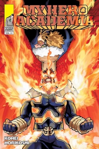 My Hero Academia Vol. 21: Why He Gets Back Up By Kohei Horikoshi