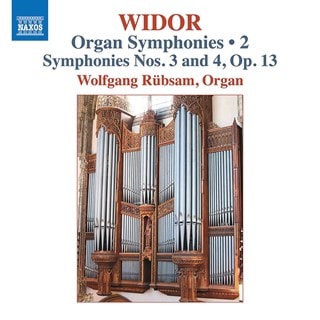 Widor: Organ Symphonies: Symphonies Nos. 3 and 4, Op. 13 - Volume 2