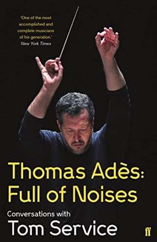 Thomas Ades: Full Of Noises