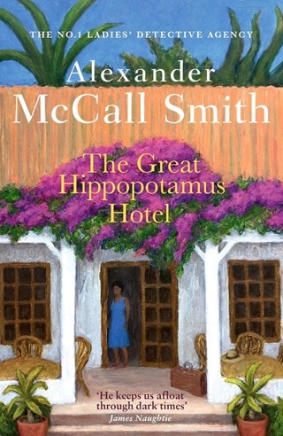 The Great Hippopotamus Hotel: No 1. Ladies' Detective Agency 25 Paperback By Alexander Mccall Smith