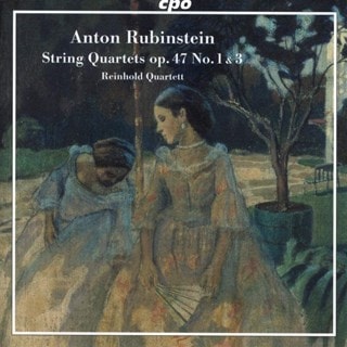 Anton Rubinstein: String Quartets, Op. 47, No. 1 & 3