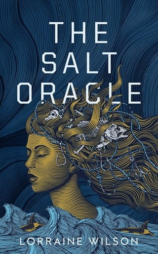 The Salt Oracle: We Are All Ghosts in the Forest Book 2 Paperback By Lorraine Wilson