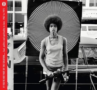 If You're Not Part of the Solution: Soul, Politics & Spirituality in Jazz 1967-1975