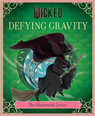 Wicked Defying Gravity Illustrated Lyrics Book