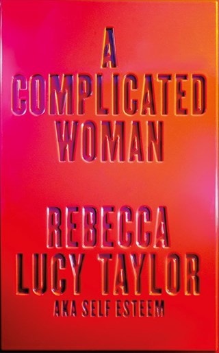 A Complicated Woman Hardback By Rebecca Lucy Taylor aka SELF ESTEEM
