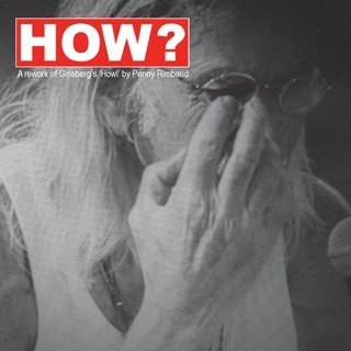 HOW?: A Rework of Ginsberg's 'Howl' By Penny Rimbaud