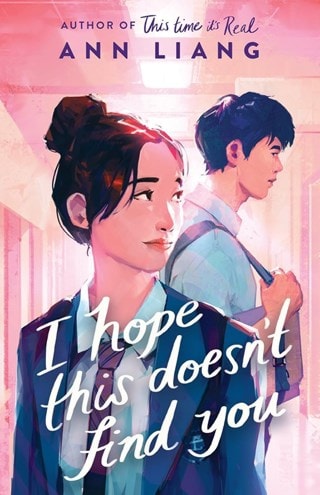 I Hope This Doesn't Find You Paperback By Ann Liang