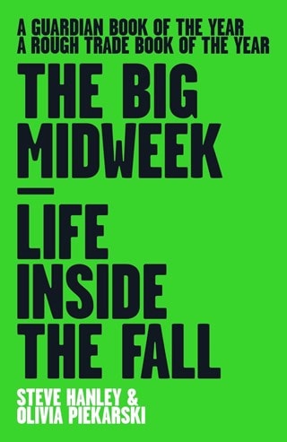 The Big Midweek: Life Inside the Fall Paperback By Steve Hanley