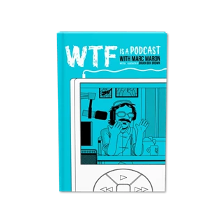 WTF Is A Podcast With Marc Maron Hardback By Brian Box Brown