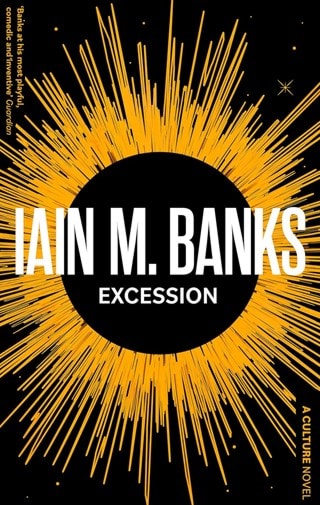 Excession: Culture Book 4 Paperback By Iain M. Banks