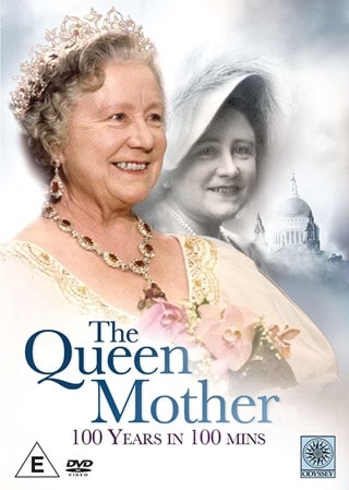 The Queen Mother: 100 Years in 100 Minutes