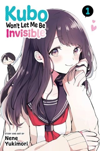 Kubo Won't Let Me Be Invisible Vol. 1 By Nene Yukimori