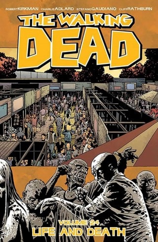 The Walking Dead Vol. 24: Life And Death By Robert Kirkman