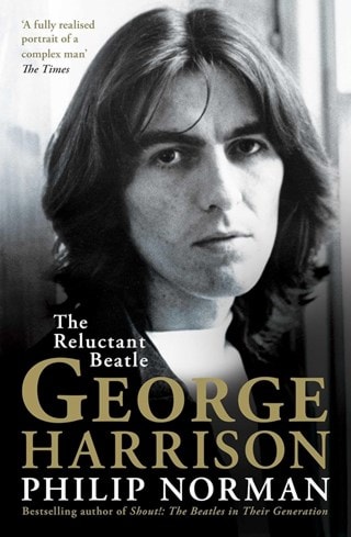 George Harrison: The Reluctant Beatle Paperback By Philip Norman