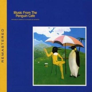 Music from the Penguin Cafe [digipak]