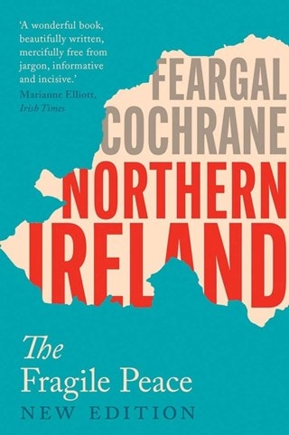 Northern Ireland: The Fragile Peace Paperback By Feargal Cochrane