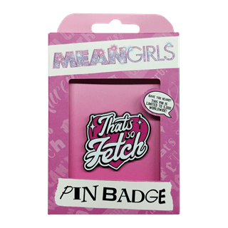 Mean Girls That's So Fetch Pin Badge