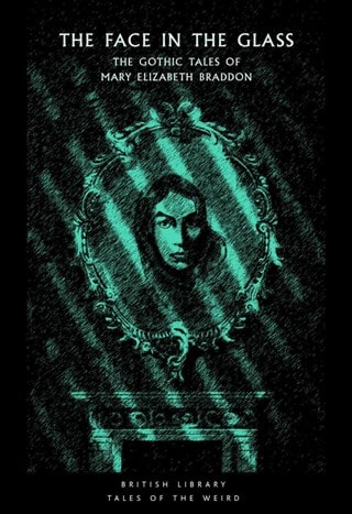 The Face in the Glass Paperback By Mary Elizabeth Braddon