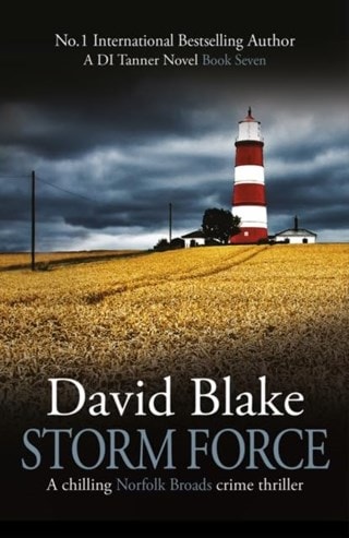 Storm Force: DI Tanner Norfolk Broads Murder Mystery 7 Paperback By David Blake