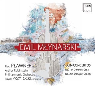 Emil Mlynarski: Violin Concertos: No. 1 in D Major, Op. 11/No. 2 in D Major, Op. 16
