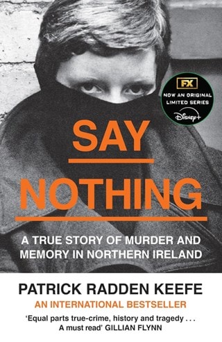 Say Nothing: A True Story Of Murder And Memory In Northern Ireland Paperback By Patrick Radden Keefe