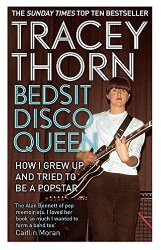 Bedsit Disco Queen: How I grew up and tried to be a pop star