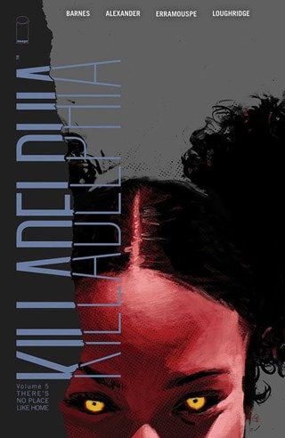 Killadelphia Vol. 5: There's No Place Like Home By Rodney Barnes