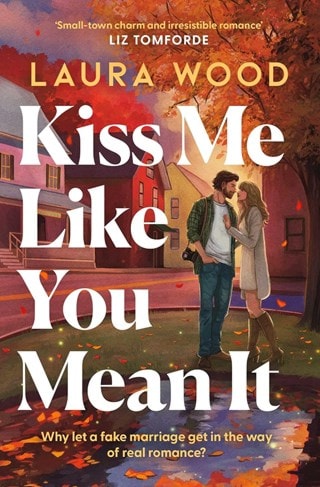 Kiss Me Like You Mean It Paperback By Laura Wood