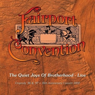 The Quiet Joys of Brotherhood - Live: Cropredy '86 & '87 + 35th Anniversary Concert 2002