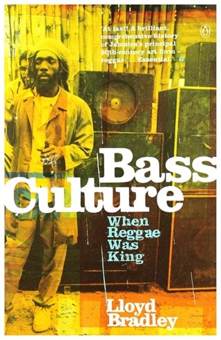 Bass Culture: When Reggae Was King Paperback By Lloyd Bradley