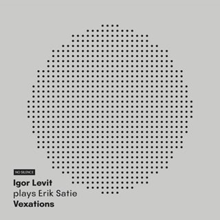 Igor Levit Plays Erik Satie - Vexations