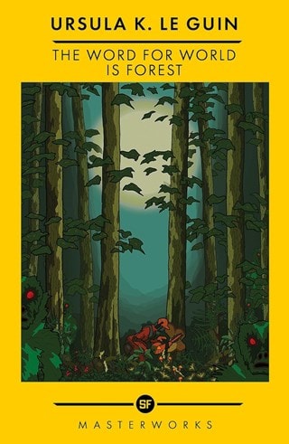 The Word for World is Forest (S.F. Masterworks) Paperback By Ursula K. Le Guin