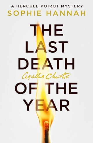 The Last Death Of The Year: New Hercule Poirot Mysteries Book 6 Hardback By Sophie Hannah