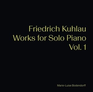 Friedrich Kuhlau: Works for Solo Piano - Volume 1