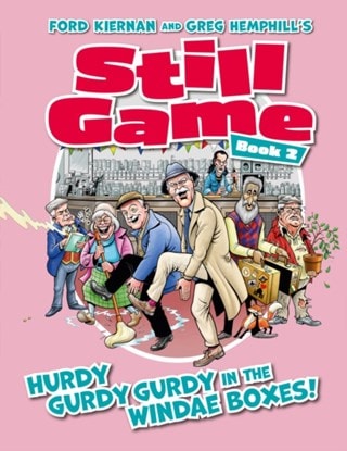 Still Game Book 2: Hurdy Gurdy Gurdy In The Windae Boxes! Hardback By Ford Kiernan & Greg Hemphill