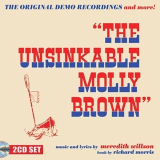 The Unsinkable Molly Brown: The Original Demo Recordings and More!