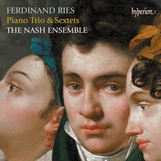 Ferdinand Ries: Piano Trio & Sextets