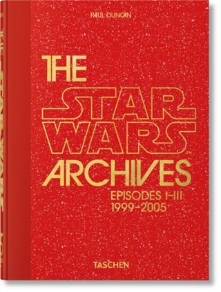 The Star Wars Archives Episodes I-III 1999-2005 45th Edition Hardback