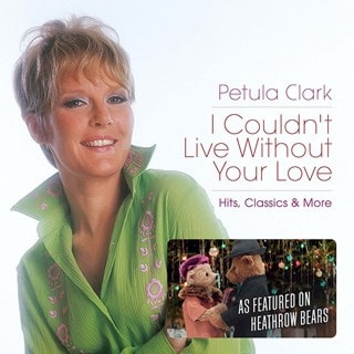 I Couldn't Live Without Your Love: Hits, Classics & More