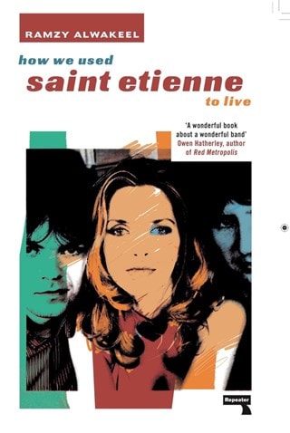 How We Used Saint Etienne to Live Paperback By Ramzy Alwakeel